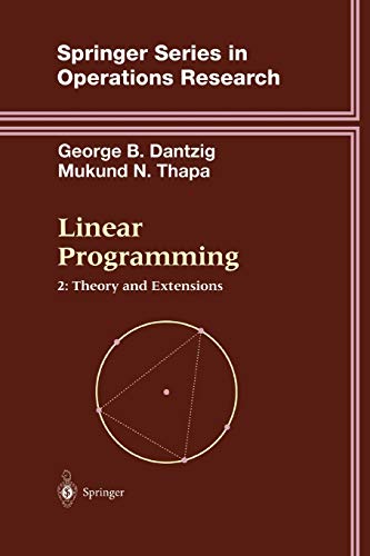 Linear Programming: 2: Theory and Extensions (Springer Series in Operations Research and Financial Engineering, Band 2)