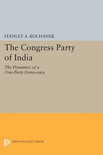The Congress Party of India: The Dynamics of a One-Party Democracy (Princeton Legacy Library)