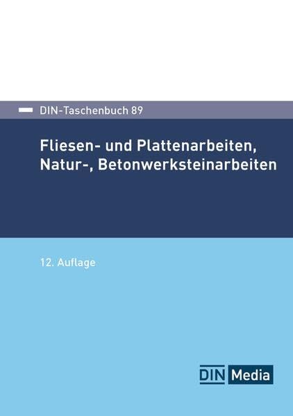 Fliesen- und Plattenarbeiten, Natur-, Betonwerksteinarbeiten (DIN-Taschenbuch)