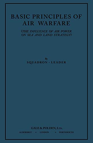 Basic Principles of Air Warfare (The Influence of Air Power on Sea and Land Strategy) (1927)
