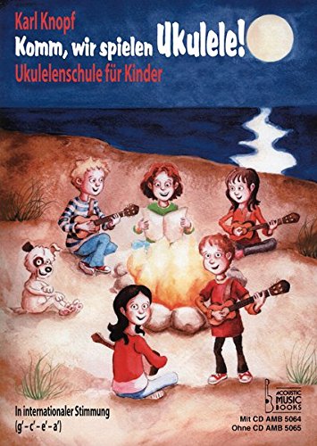 Komm, wir spielen Ukulele!: Ukulelenschule für Kinder. In internationaler Stimmung (g' - c' - e' - a'). Mit CD