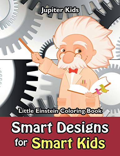 Smart Designs for Smart Kids: Little Einstein Coloring Book