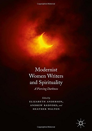 Modernist Women Writers and Spirituality: A Piercing Darkness