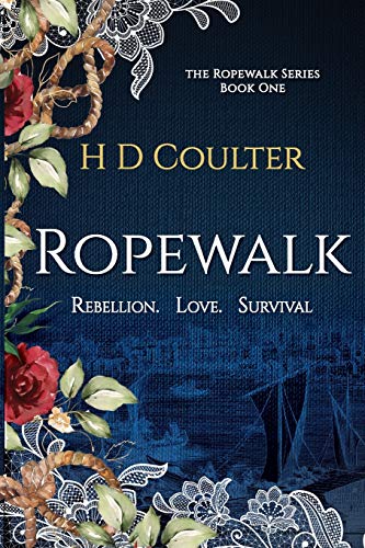 Ropewalk: Rebellion. Love. Survival: Rebellion. Love. Survival (The Ropewalk)