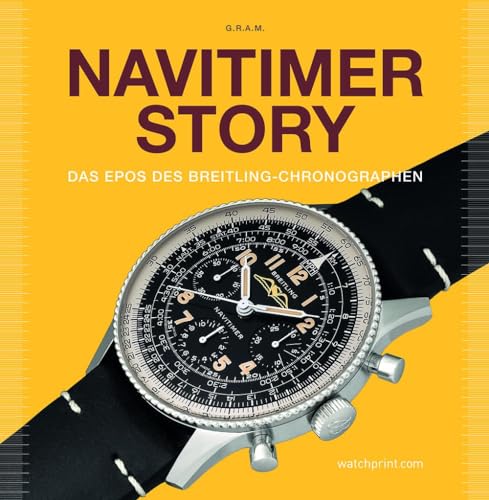 Navitimer Story: Das Epos des Breitling-Chronographen