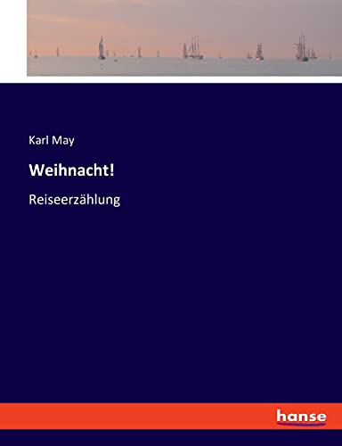 Weihnacht!: Reiseerzählung
