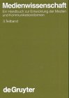 Leonhardt, Joachim-Felix; Ludwig, Hans-Werner; Schwarze, Dietrich; Straßner, Erich: Medienwissenschaft: Medienwissenschaft: Medienwissenschaft, 3 Teilbde. : Medienwissenschaft: Tlbd 3: 3. Teilband