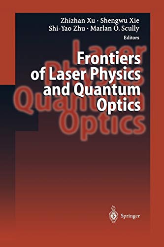 Frontiers of Laser Physics and Quantum Optics: Proceedings Of The International Conference On Laser Physics And Quantum Optics