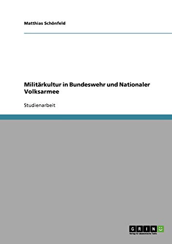 Militärkultur in Bundeswehr und Nationaler Volksarmee
