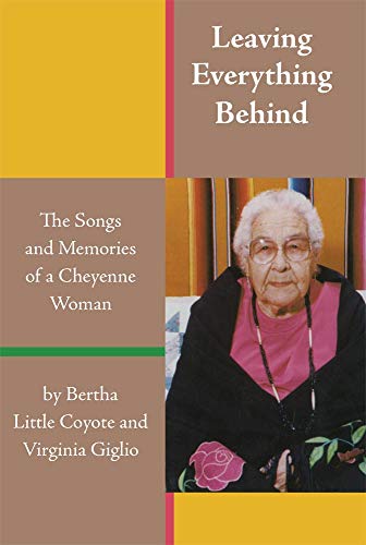 Leaving Everything Behind: The Songs and Memories of a Cheyenne Woman