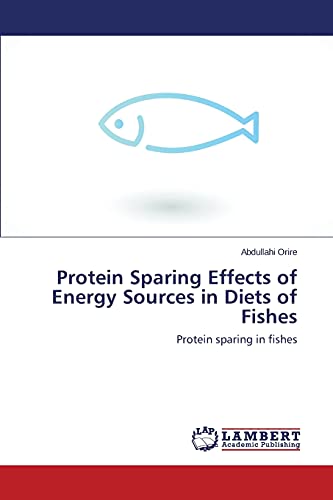 Protein Sparing Effects of Energy Sources in Diets of Fishes: Protein sparing in fishes