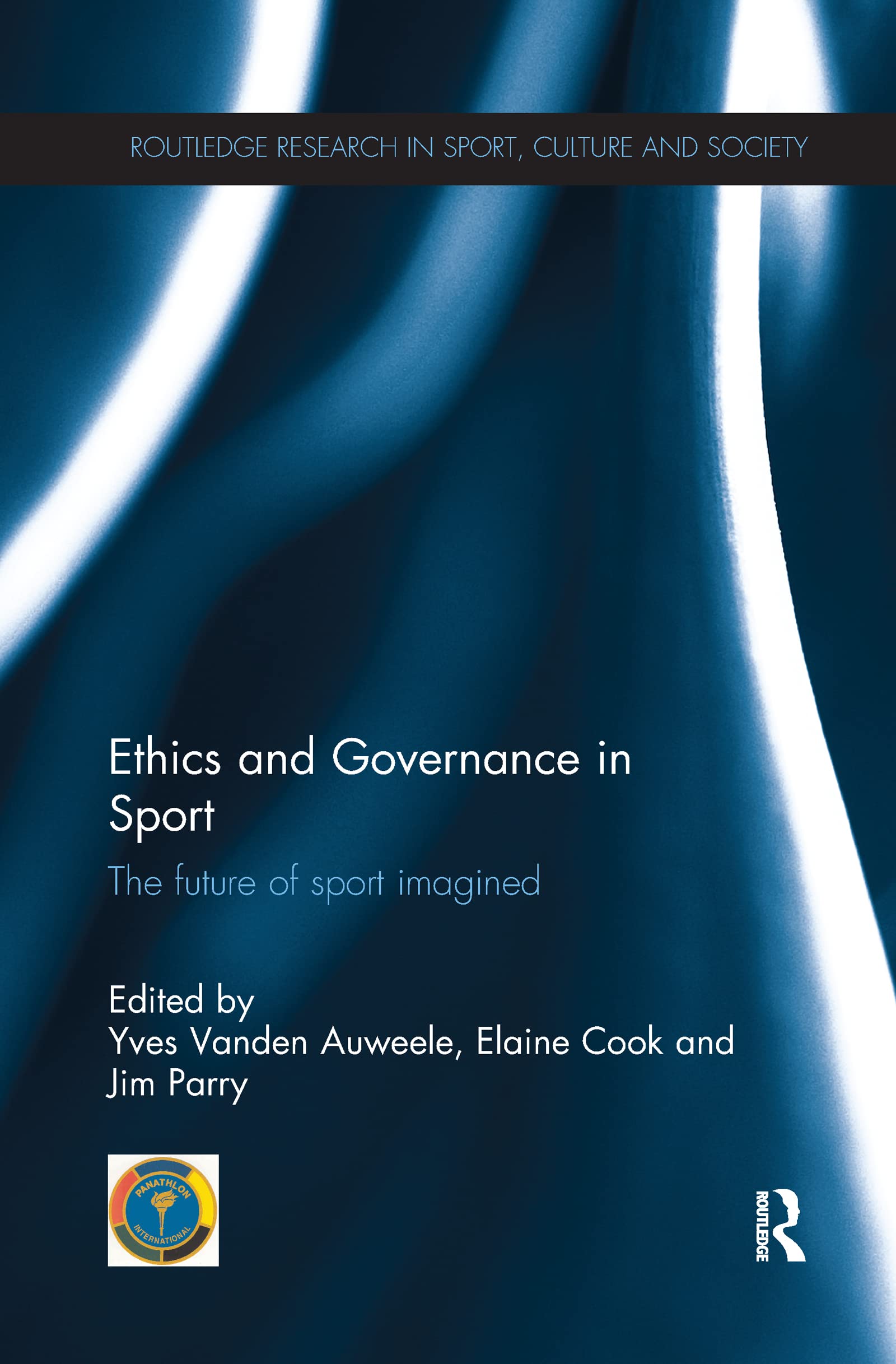 Ethics and Governance in Sport: The future of sport imagined (Routledge Research in Sport, Culture and Society, 54, Band 54)