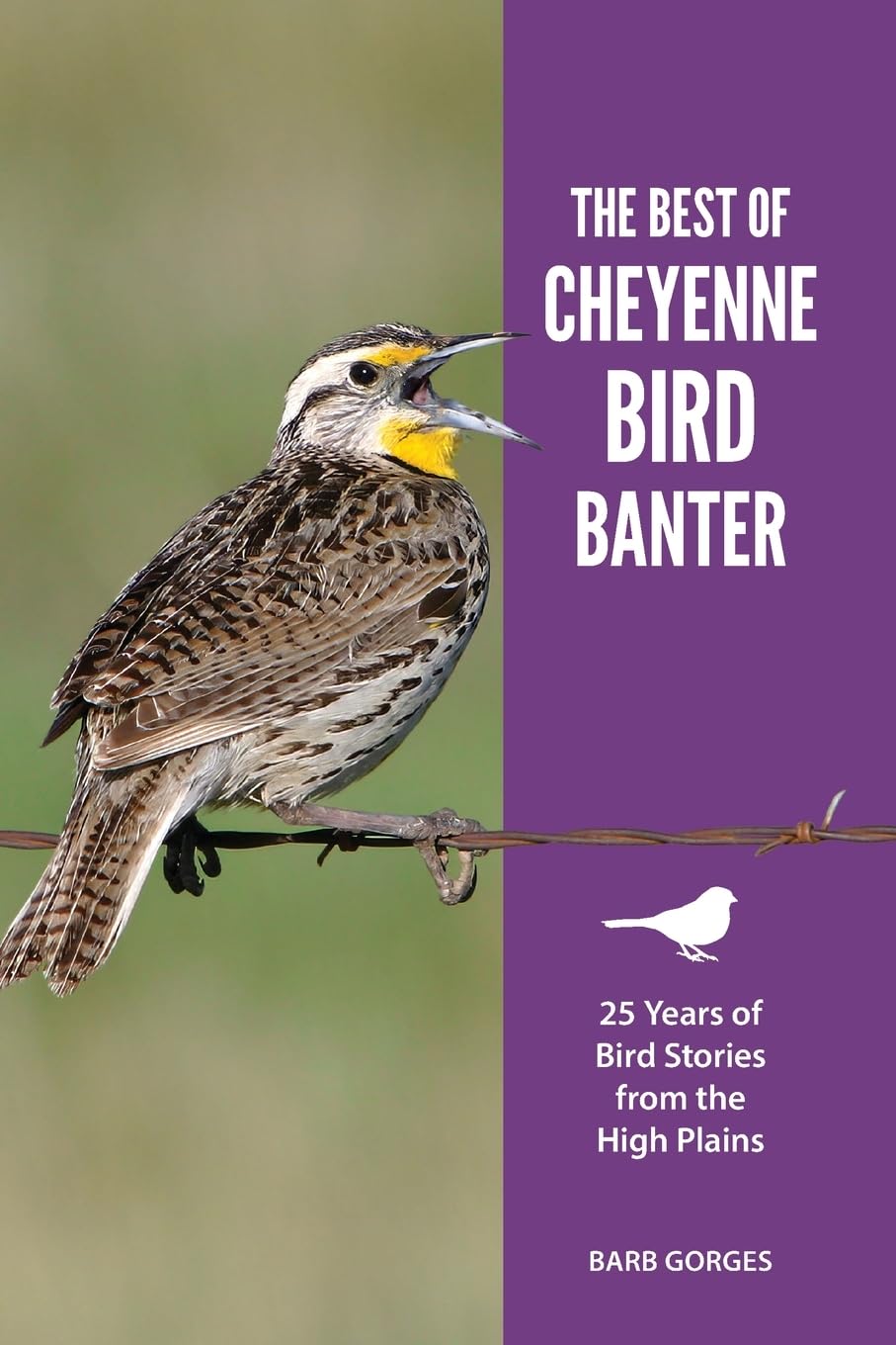 The Best of Cheyenne Bird Banter: 25 Years of Bird Stories from the High Plains