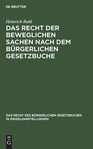 Das Recht der beweglichen Sachen nach dem bürgerlichen Gesetzbuche (Das Recht des Bürgerlichen Gesetzbuches in Einzeldarstellungen, 12, Band 12)