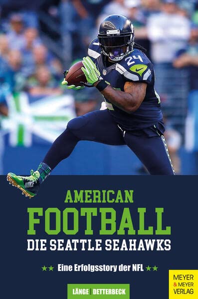 American Football: Die Seattle Seahawks: Eine Erfolgsstory der NFL