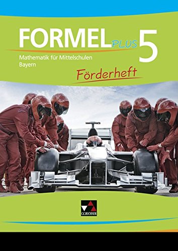 Formel PLUS - Bayern / Mathematik für Mittelschulen zum LehrplanPLUS: Formel PLUS - Bayern / Formel PLUS - Bayern Förderheft 5: Mathematik für Mittelschulen zum LehrplanPLUS