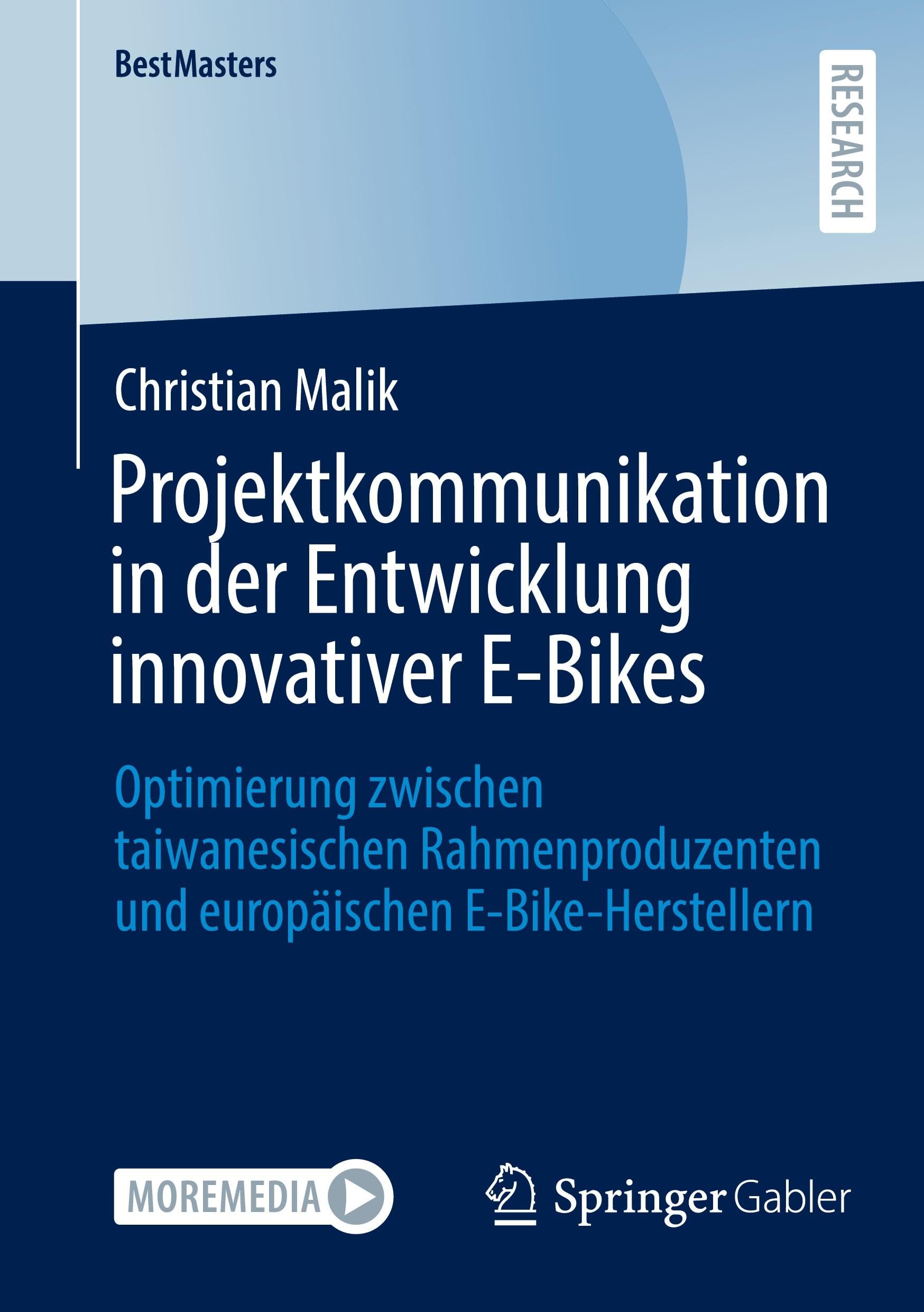 Projektkommunikation in der Entwicklung innovativer E-Bikes: Optimierung zwischen taiwanesischen Rahmenproduzenten und europäischen E-Bike-Herstellern (BestMasters)