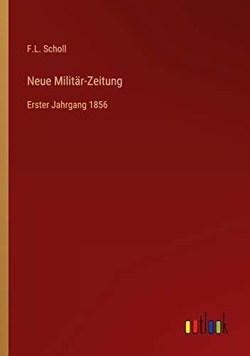 Neue Militär-Zeitung: Erster Jahrgang 1856