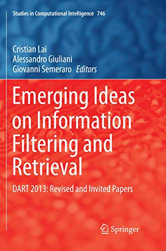 Emerging Ideas on Information Filtering and Retrieval: DART 2013: Revised and Invited Papers (Studies in Computational Intelligence, Band 746)