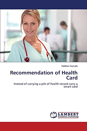 Recommendation of Health Card: Instead of carrying a pile of health record carry a smart card