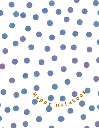 Blue dots design Notebook: Happy Notebook - College Ruled 110 Pages - 8.5 x 11