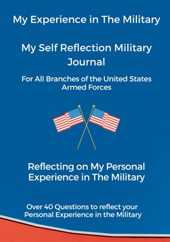 My Experience in The Military, My Self Reflection Military Journal