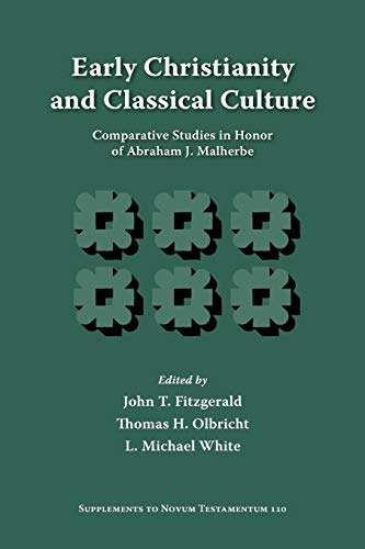 Early Christianity and Classical Culture: Comparative Studies in Honor of Abraham J. Malherbe (Supplements to Novum Testamentum, V. 110)