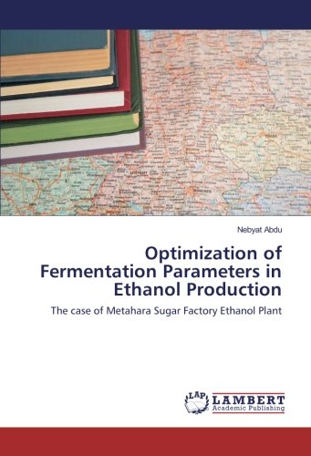 Optimization of Fermentation Parameters in Ethanol Production: The case of Metahara Sugar Factory Ethanol Plant