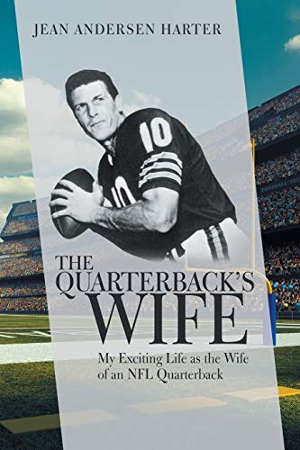 The Quarterback’s Wife: My Exciting Life as the Wife of an NFL Quarterback