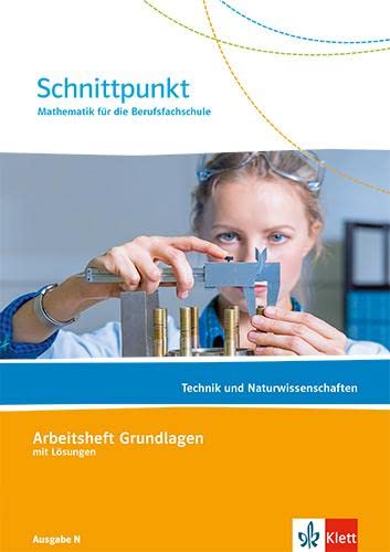 Schnittpunkt Ausgabe N. Mathematik für die Berufsfachschule - Technik und Naturwissenschaften: Arbeitsheft mit Lösungen