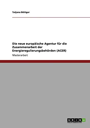 Die neue europäische Agentur für die Zusammenarbeit der Energieregulierungsbehörden (ACER)