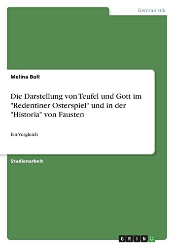 Die Darstellung von Teufel und Gott im Redentiner Osterspiel und in der Historia von Fausten: Ein Vergleich