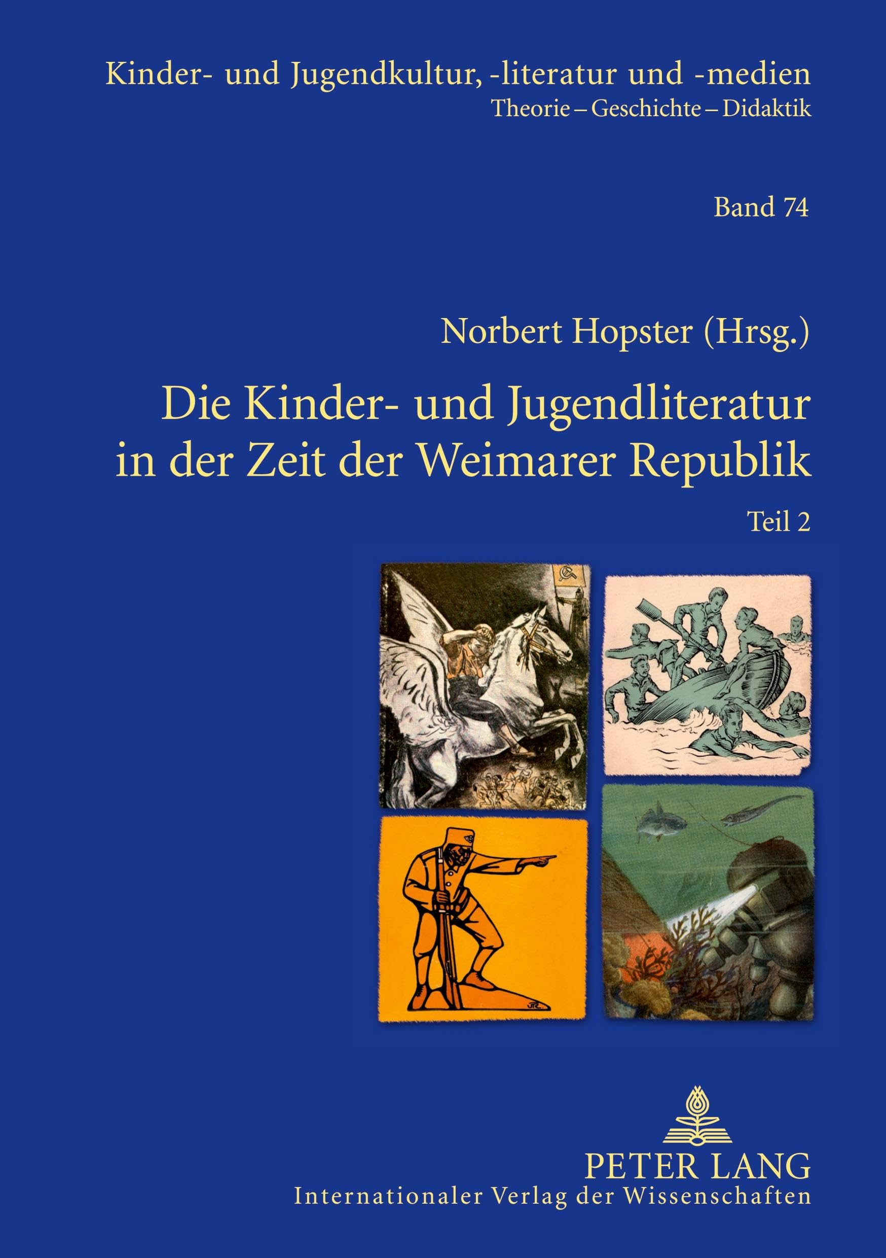 Die Kinder- und Jugendliteratur in der Zeit der Weimarer Republik: Teil 1 und Teil 2. Unter Mitarbeit von Joachim Neuhaus (Kinder- und Jugendkultur, ... und -medien: Theorie – Geschichte – Didaktik)