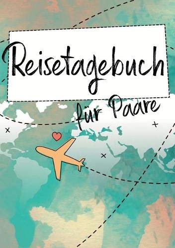 Reisetagebuch für Paare: Das perfekte Geschenke für Verliebte