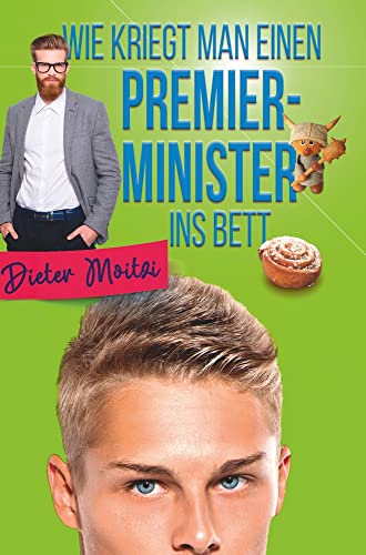 Wie kriegt man einen Premierminister ins Bett (Leichte Herzen)