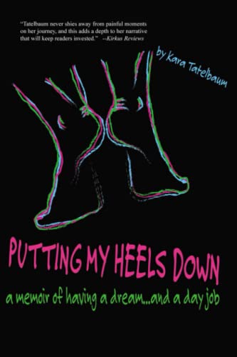 Putting My Heels Down: A Memoir of Having a Dream and a Day Job