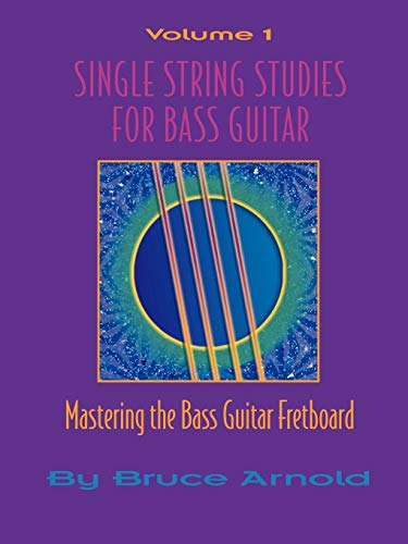 Single String Studes for Bass Guitar, Volume 1 (Single String Studies for Guitar)