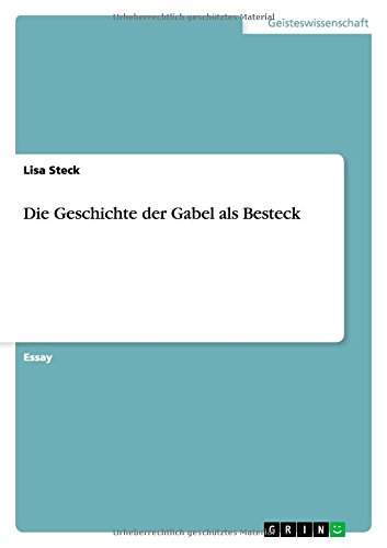 Die Geschichte der Gabel als Besteck