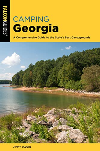 Camping Georgia: A Comprehensive Guide to the State's Best Campgrounds (State Camping)