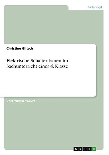 Elektrische Schalter bauen im Sachunterricht einer 4. Klasse