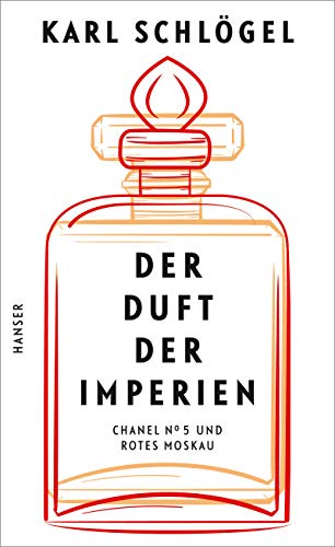Der Duft der Imperien: Chanel No 5 und Rotes Moskau