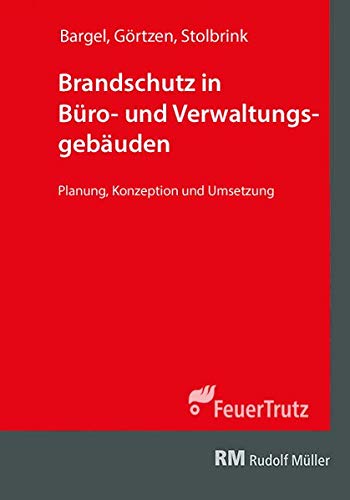 Brandschutz in Büro- und Verwaltungsgebäuden: Planung, Konzeption und Umsetzung