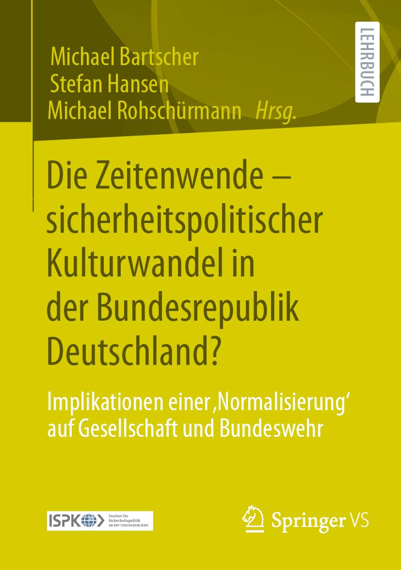 Die Zeitenwende – sicherheitspolitischer Kulturwandel in der Bundesrepublik Deutschland?: Implikationen einer ,Normalisierung' auf Gesellschaft und Bundeswehr