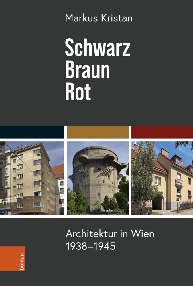 Schwarz – Braun – Rot: Architektur in Wien 1938-1945