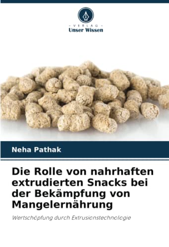 Die Rolle von nahrhaften extrudierten Snacks bei der Bekämpfung von Mangelernährung: Wertschöpfung durch Extrusionstechnologie