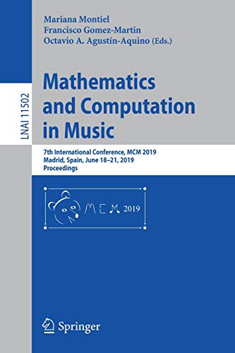 Mathematics and Computation in Music: 7th International Conference, MCM 2019, Madrid, Spain, June 18–21, 2019, Proceedings (Lecture Notes in Computer Science, Band 11502)