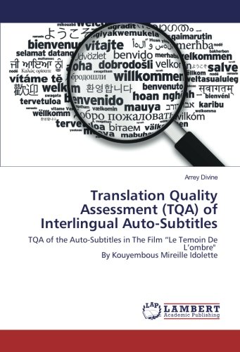 Translation Quality Assessment (TQA) of Interlingual Auto-Subtitles: TQA of the Auto-Subtitles in The Film “Le Temoin De L’ombre By Kouyembous Mireille Idolette