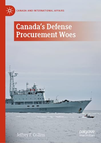 Canada's Defence Procurement Woes (Canada and International Affairs)