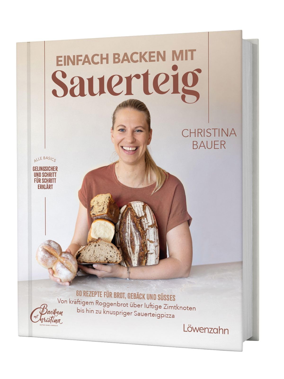 Einfach backen mit Sauerteig: 60 Rezepte für Brot, Gebäck und Süßes Von kräftigem Roggenbrot über luftige Zimtknoten bis hin zu knuspriger Sauerteigpizza