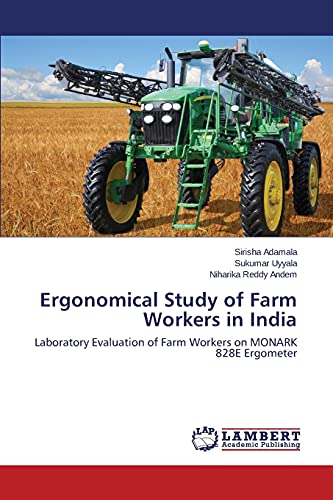 Ergonomical Study of Farm Workers in India: Laboratory Evaluation of Farm Workers on MONARK 828E Ergometer